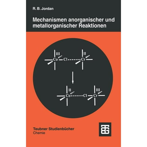 Teubner StudienbÃ¼cher Chemie Mechanismen Anorganischer Und Metallorganischer Reaktionen, (Paperback)