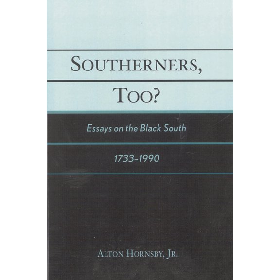 Southerners, Too?: Essays on the Black South, 1733-1990, (Paperback)
