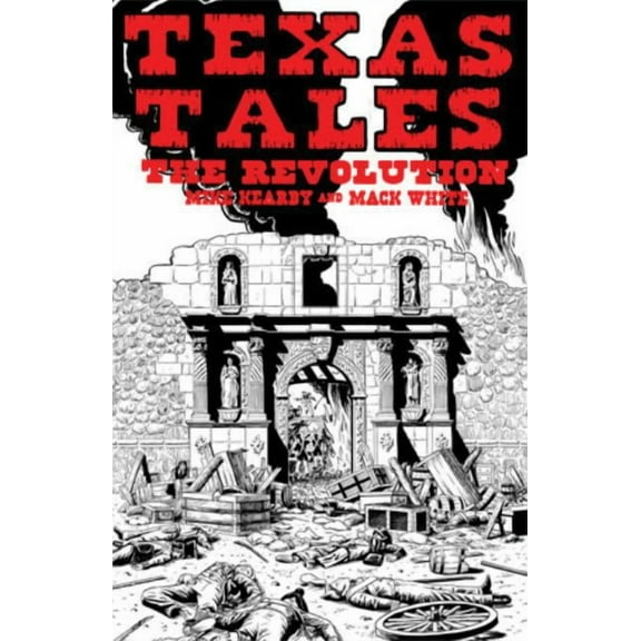 Texas Tales Illustrated Texas Tales Illustrated--1a: The Revolution, Book 01, (Paperback)