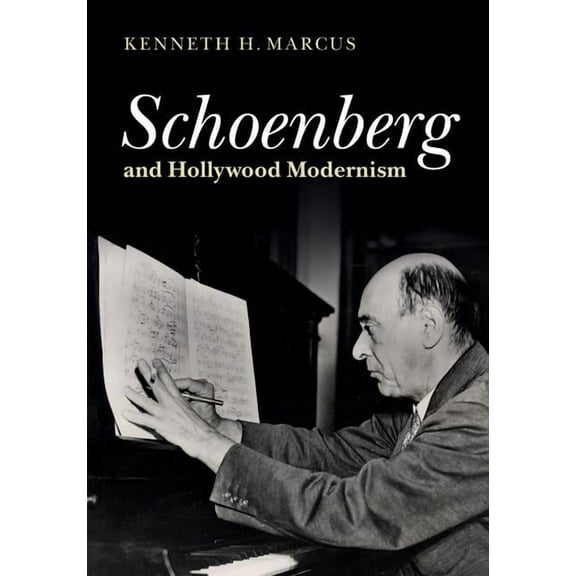 Schoenberg and Hollywood Modernism, (Hardcover)
