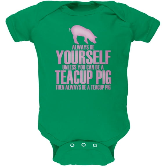 Always Be Yourself Teacup Pig Kelly Green Soft Baby One Piece - 12 month