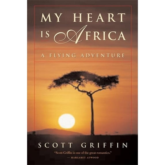 Pre-Owned My Heart Is Africa: A Flying Adventure (Paperback) 088784748X 9780887847486