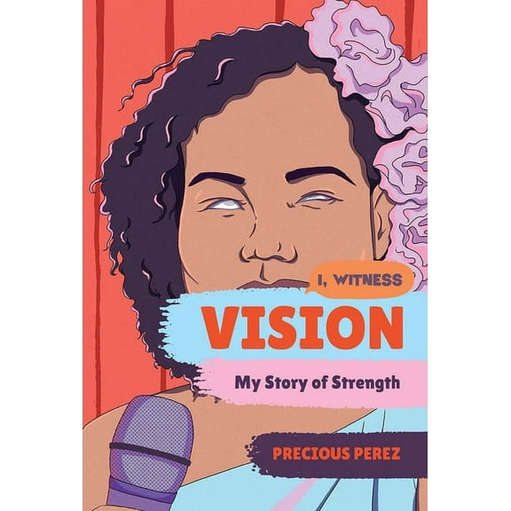 I, Witness: Vision: My Story of Strength (Hardcover)
