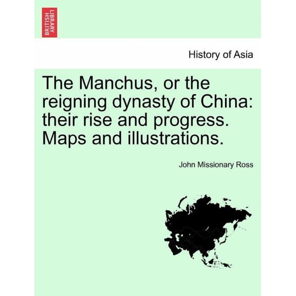 The Manchus, or the reigning dynasty of China (Paperback)