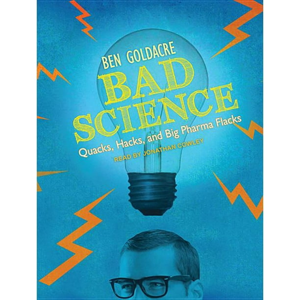 Bad Science Quacks, Hacks, and Big Pharma Flacks (Audiobook) Walmart