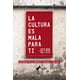 thumbnail image 1 of Libro Cultura Es Mala Para Ti, La Tapa Dura, Autor Varios Autores, Editorial Liburuak, 1 of 2