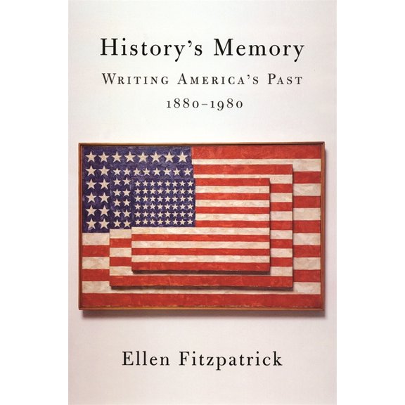 History's Memory: Writing America's Past, 1880-1980, (Paperback)