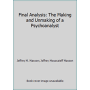 Angle View: Final Analysis : The Making and Unmaking of a Psychoanalyst, Used [Paperback]