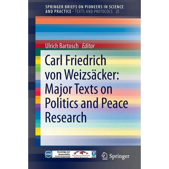 Carl Friedrich Von WeizsÃ¤cker: Major Texts on Politics and Peace Research, (Paperback)