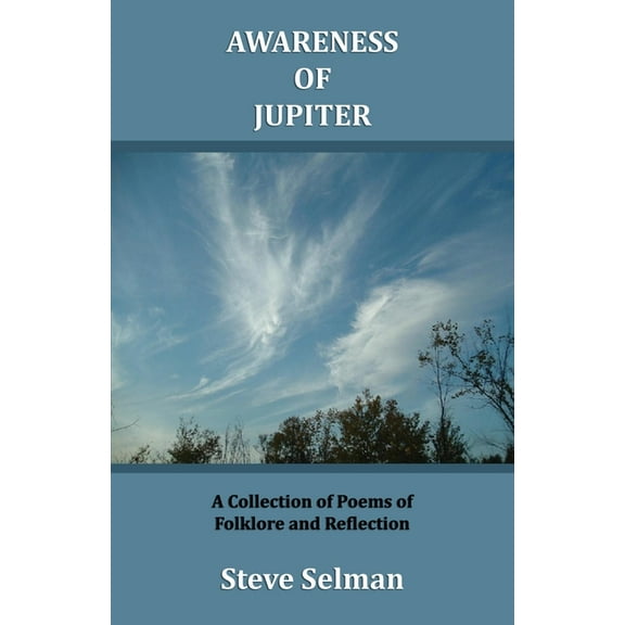 Awareness of Jupiter: A collection of poems of folklore and reflection (Paperback)