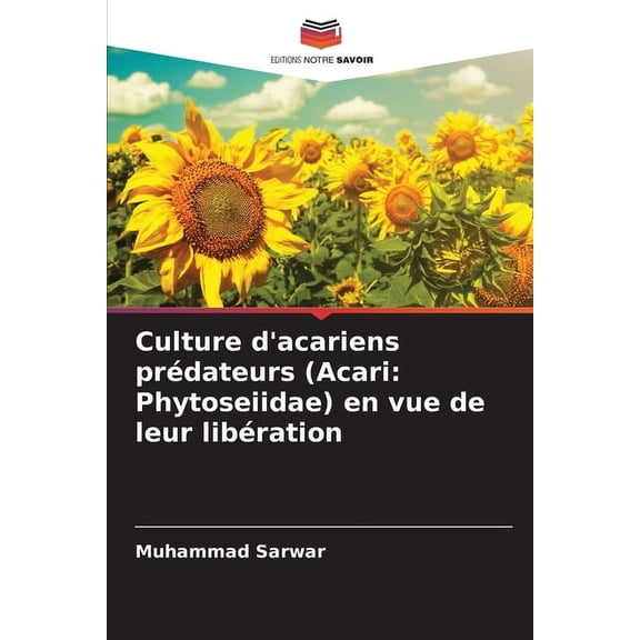 Culture d'acariens prédateurs (Acari: Phytoseiidae) en vue de leur libération, (Paperback)