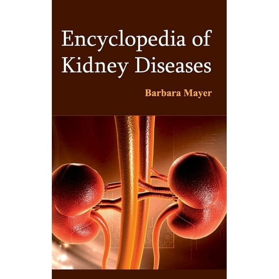 Encyclopedia of Kidney Diseases, (Hardcover)