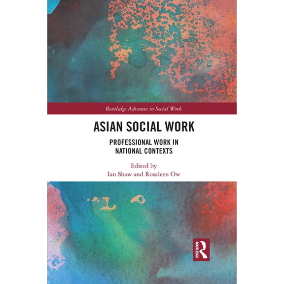 Routledge Advances in Social Work Asian Social Work: Professional Work in National Contexts, (Paperback)