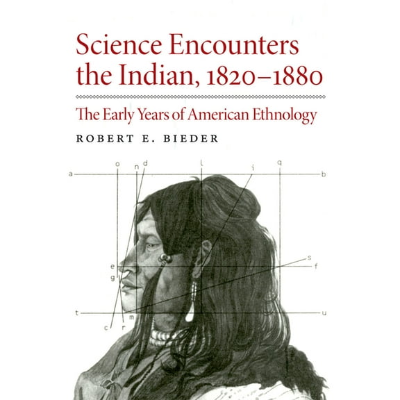 Science Encounters the Indian, 1820-1880: The Early Years of American Ethnology, (Paperback)