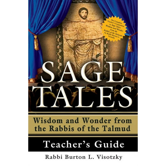 Sage Tales Teacher's Guide: The Complete Teacher's Companion to Sage Tales: Wisdom and Wonder from the Rabbis , (Hardcover)
