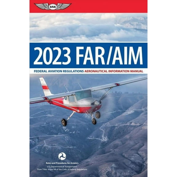 Asa Far/Aim: Far/Aim 2023: Federal Aviation Regulations/Aeronautical Information Manual (Paperback)