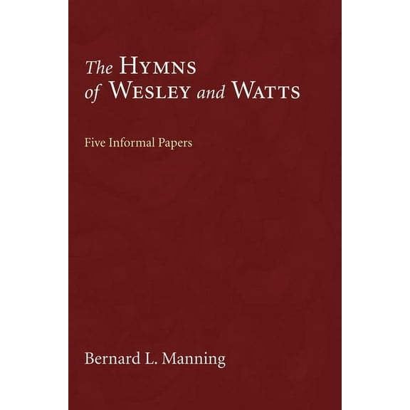 The Hymns of Wesley and Watts (Paperback)
