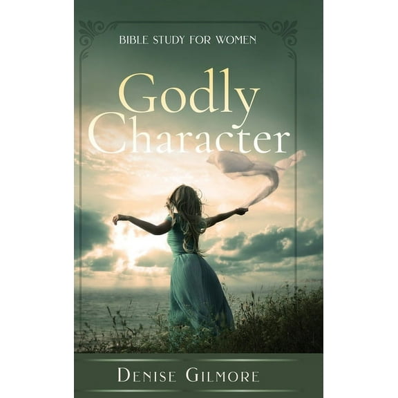 Godly Character: Bible Study for Women, (Hardcover)