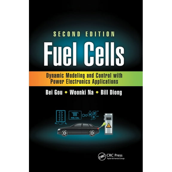 Power Electronics and Applications Fuel Cells: Dynamic Modeling and Control with Power Electronics Applications, Second Edition, (Paperback)