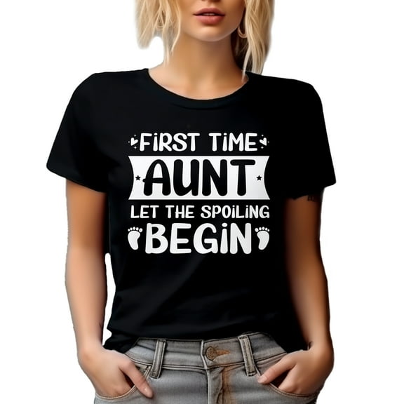 First Time Aunt, Let the Spoiling Begin - New Auntie, Gender Reveal Party, Baby Shower, Black T-Shirt, Small