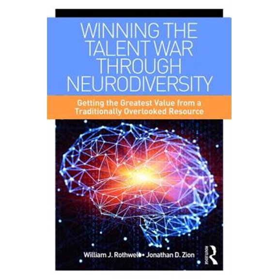 Pre-Owned Winning the Talent War Through Neurodiversity: Getting the Greatest Value from a Traditionally Overlooked Resource, (Hardcover)
