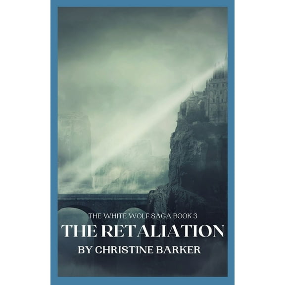 The Retaliation: The White Wolf Saga Book 3, (Paperback)