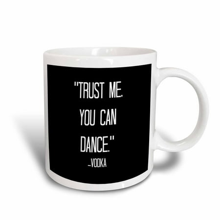 3dRose trust me you can dance Vodka, Ceramic Mug,