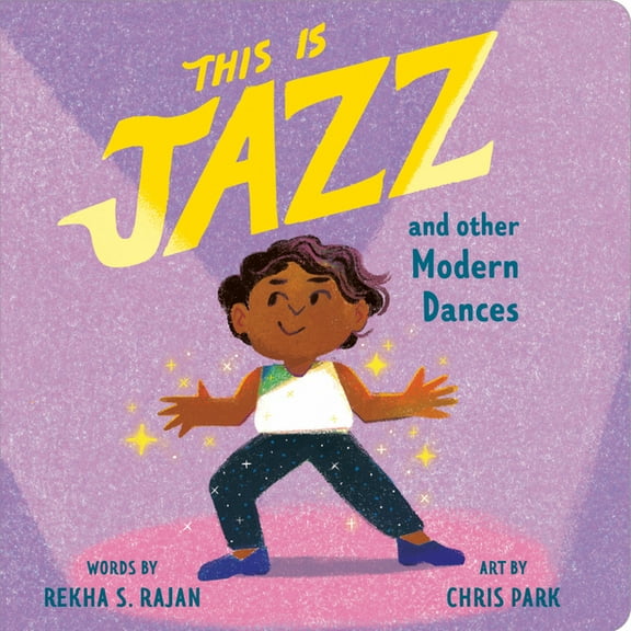 This Is Dance This Is Jazz: And Other Modern Dances, (Board Book)