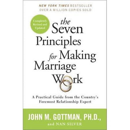 Pre-Owned The Seven Principles for Making Marriage Work: A Practical Guide from the Country's (Paperback 9780553447712) by John Gottman, Nan Silver
