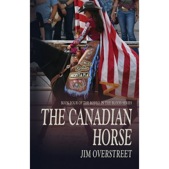 Book Four of the Rodeo in the Blood The Canadian Horse, Book 4, (Paperback)