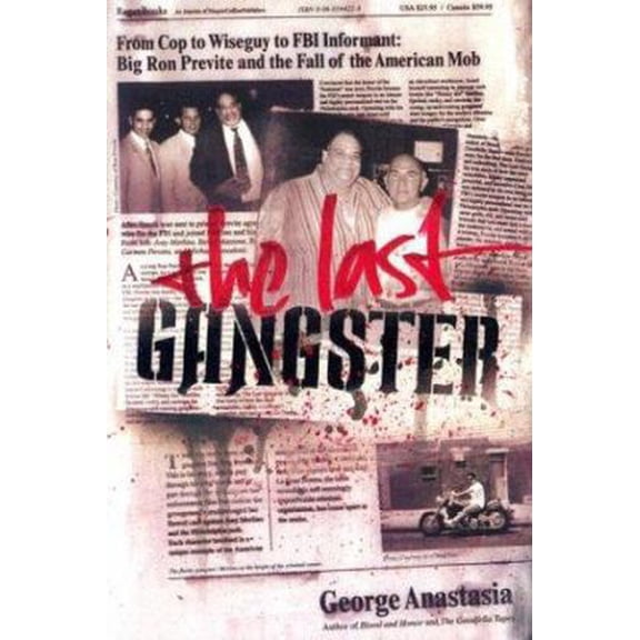Pre-Owned The Last Gangster: From Cop to Wiseguy to FBI Informant: Big Ron Previte and the Fall of the American Mob Paperback
