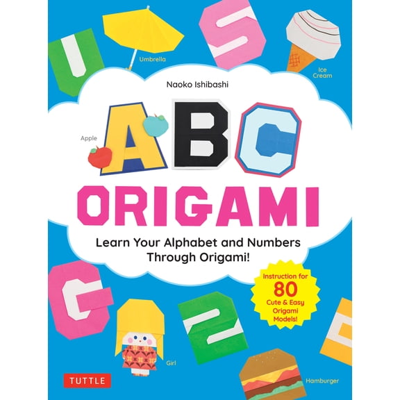 Pre-Owned ABC Origami: Learn Your Alphabet and Numbers Through Origami! (80 Cute & Easy Paper Models!) (Paperback) 4805317884 9784805317884
