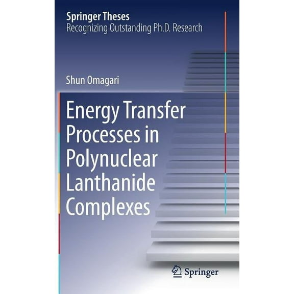 Springer Theses Energy Transfer Processes in Polynuclear Lanthanide Complexes, (Hardcover)