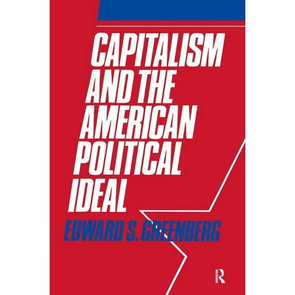 Capitalism and the American Political Ideal, (Paperback)