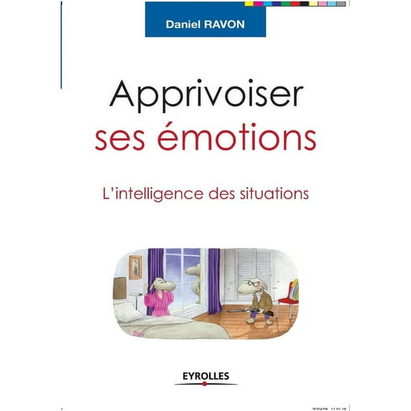 Apprivoiser ses émotions : L'intelligence des situations (Paperback)