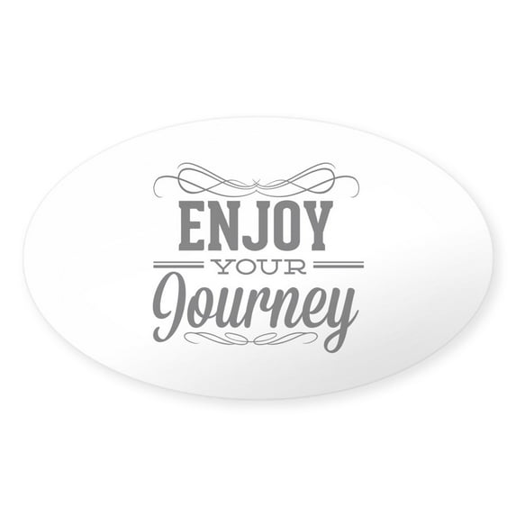 CafePress - Enjoy Your Journey - Sticker (Oval)