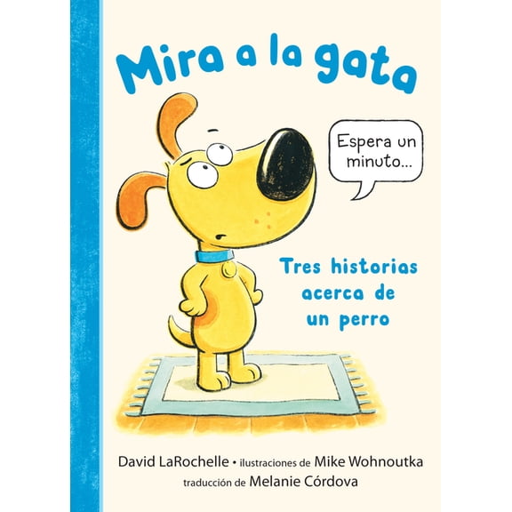 See the Cat Mira a la Gata: Tres Historias Acerca de Un Perro, (Hardcover)