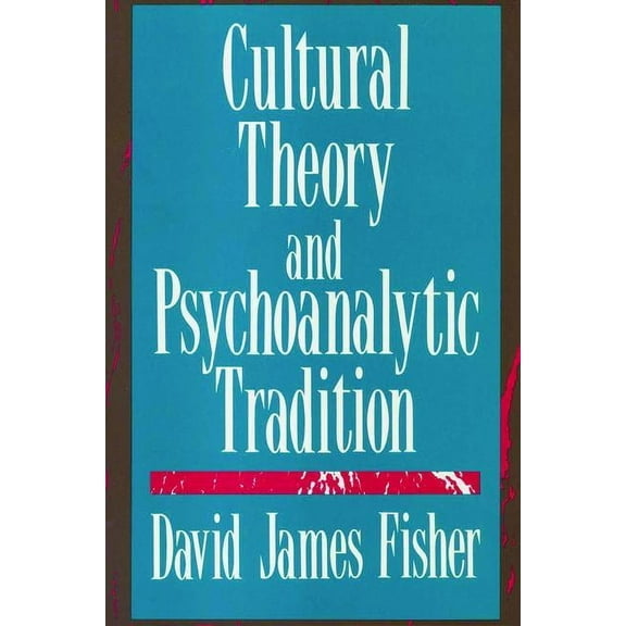 Cultural Theory and Psychoanalytic Tradition, (Hardcover)