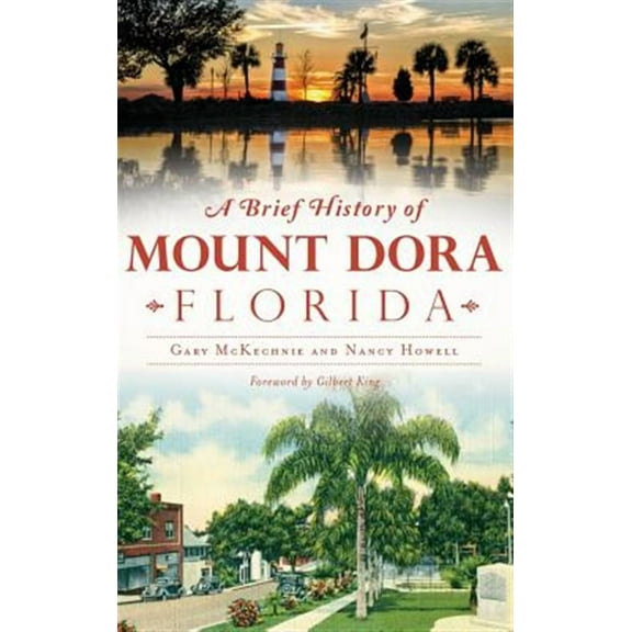 A Brief History of Mount Dora, Florida (Hardcover)