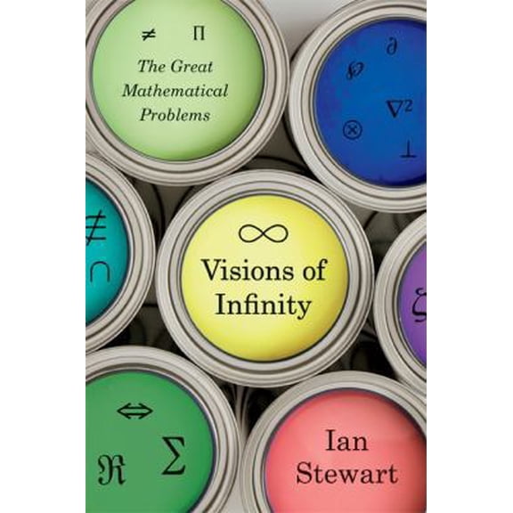 Pre-Owned Visions of Infinity: The Great Mathematical Problems (Hardcover) 0465022405 9780465022403