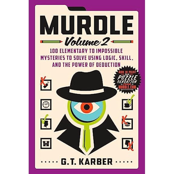 Pre-Owned Murdle: Volume 2: 100 Elementary to Impossible Mysteries to Solve Using Logic, Skill, and the Power of Deduction (Paperback) 1250892325 9781250892324