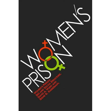 Women's Prison: Sex and Social Structure, (Paperback)