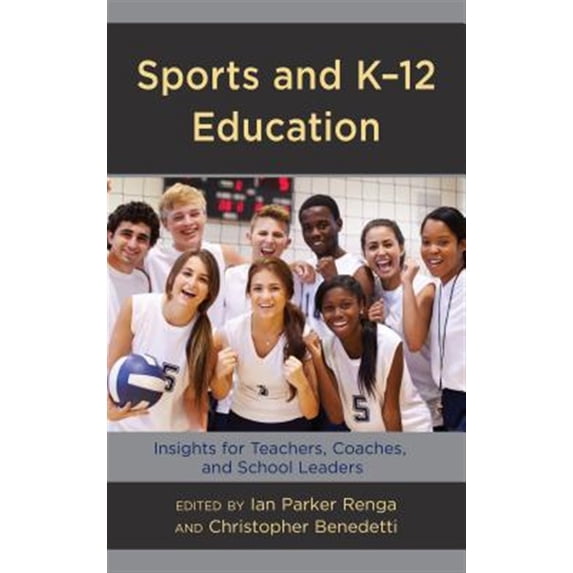 Pre-Owned Sports and K-12 Education: Insights for Teachers, Coaches, and School Leaders Paperback