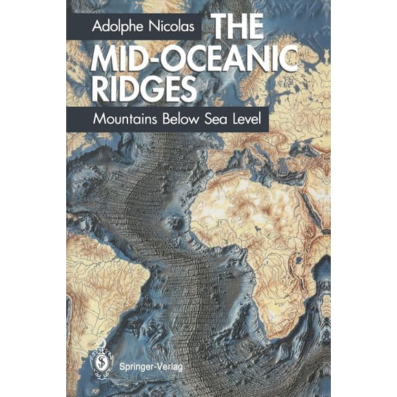 The Mid-Oceanic Ridges: Mountains Below Sea Level, (Paperback)