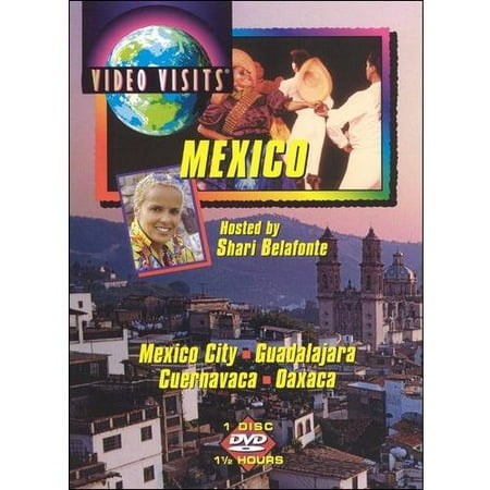 Video Visits: Mexico - Mexico City, Guadalajara, Cuehavaca, (Best Month To Visit Oaxaca)