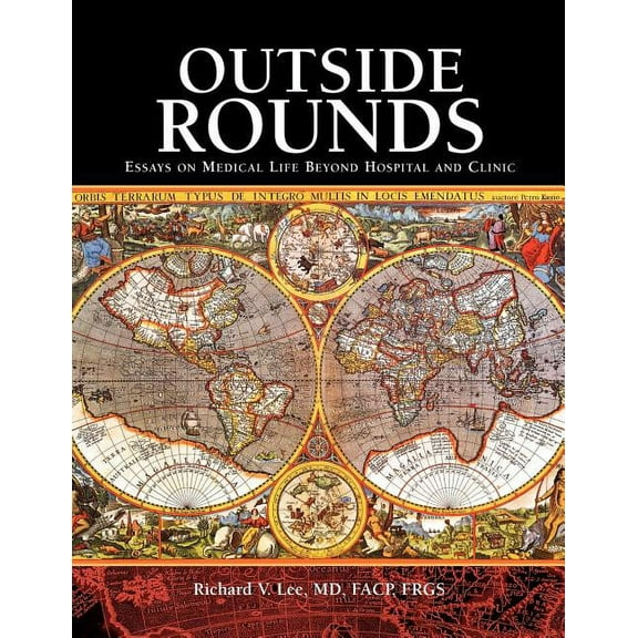 Outside Rounds : Medical Life Beyond Hospital And Clinic