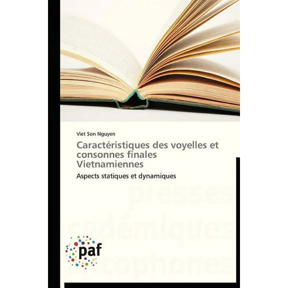 Omn.Pres.Franc.: Caractéristiques Des Voyelles Et Consonnes Finales Vietnamiennes (Paperback)