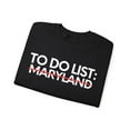 thumbnail image 3 of Inspiring Vacations To Do List Maryland US Travel T Gildan 18000 Sweatshirt, 3 of 4