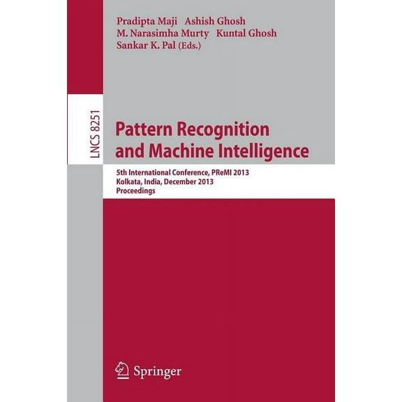Pattern Recognition and Machine Intelligence: 5th International Conference, Premi 2013, Kolkata, India, December 10-14, , (Paperback)
