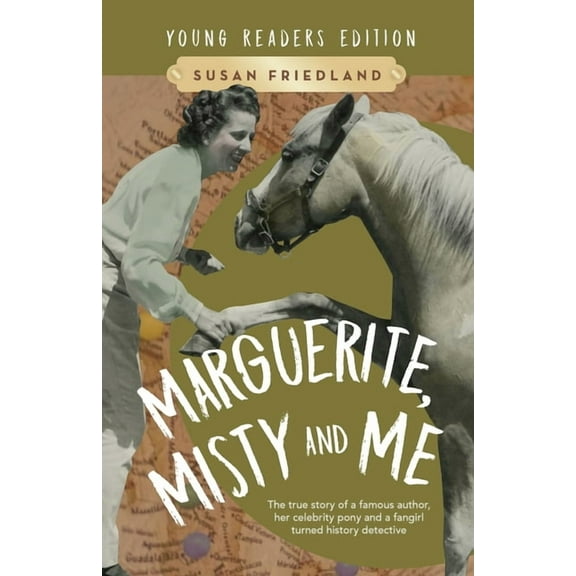 Marguerite, Misty and Me (Adapted for Young Readers): The True Story of a Famous Author, Her Celebrity Pony and a Fangir, (Paperback)